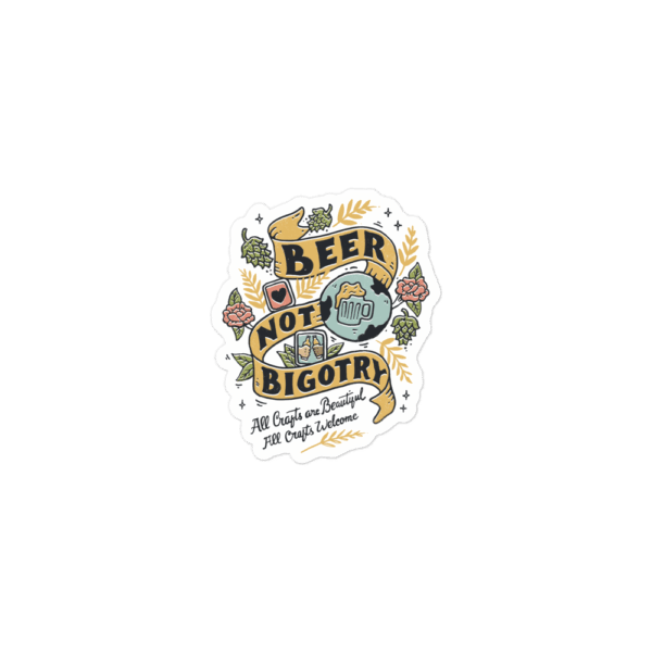 Beer Not Bigotry Sticker - Image 2