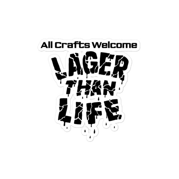 Lager Than Life Sticker - Image 3