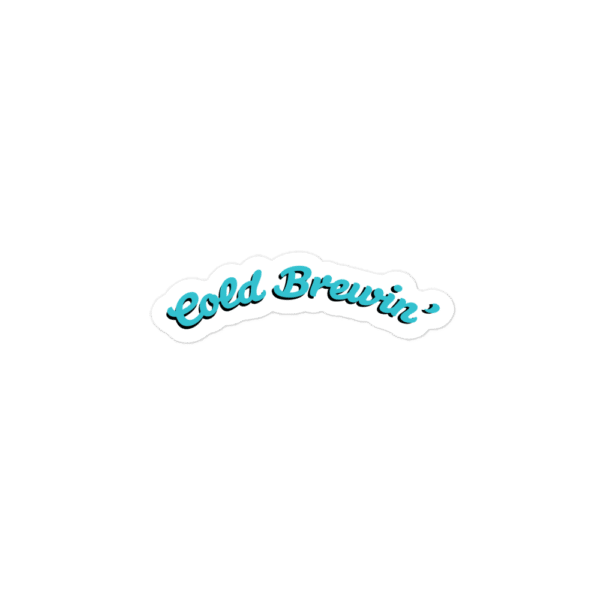 Cold Brewin Sticker - Image 3