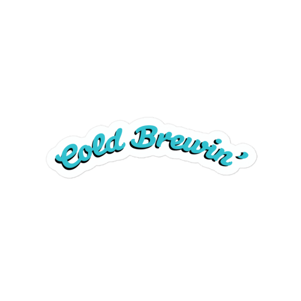 Cold Brewin Sticker