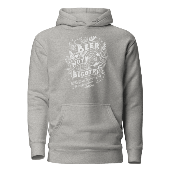 Beer Not Bigotry Hoodie - Image 3