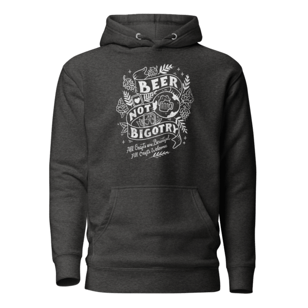 Beer Not Bigotry Hoodie - Image 2