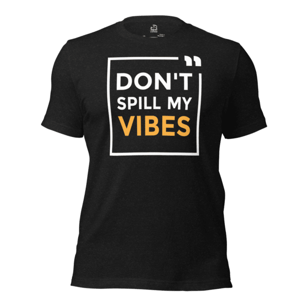 Don't SpillMy Vibes