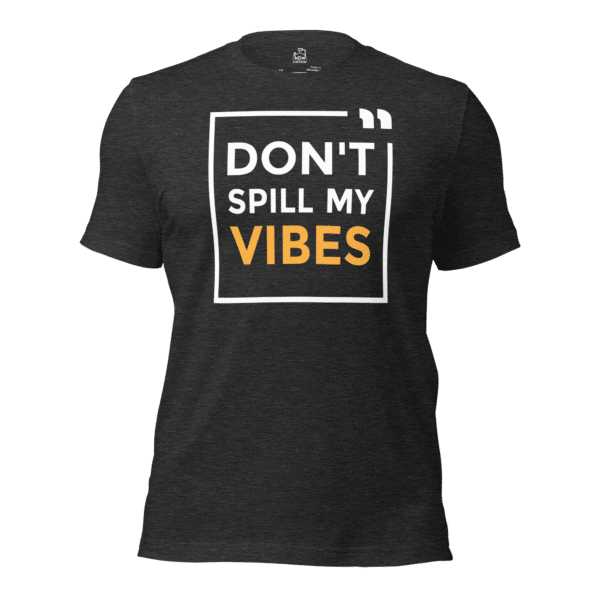 Don't SpillMy Vibes - Image 3