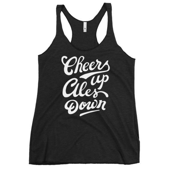 Cheers Up, Ales Down Women's Tank