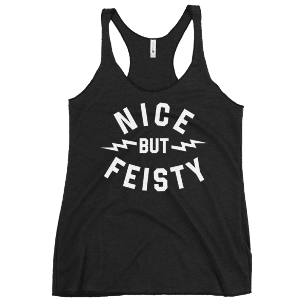 Nice But Feisty Women's Tank